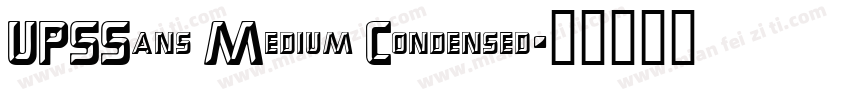 UPSSans Medium Condensed字体转换